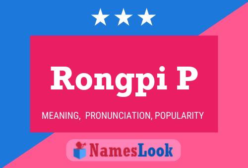 Rongpi P Namensposter