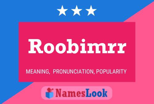 Roobimrr Namensposter