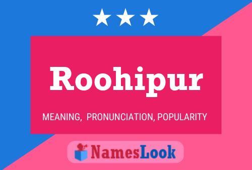 Roohipur Namensposter