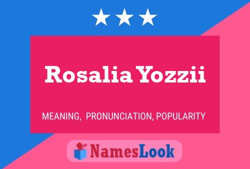 Rosalia Yozzii Namensposter