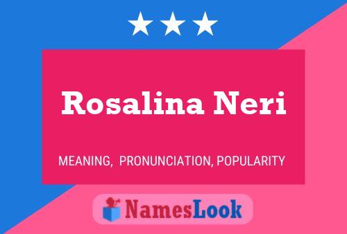 Rosalina Neri Namensposter