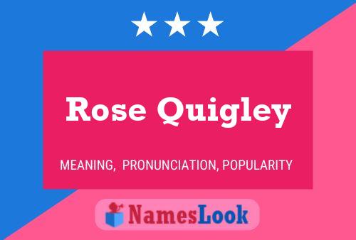 Rose Quigley Namensposter