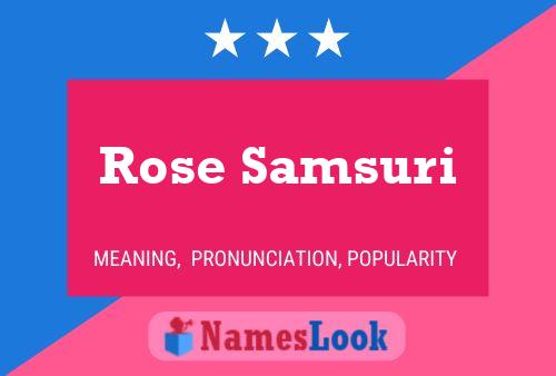 Rose Samsuri Namensposter