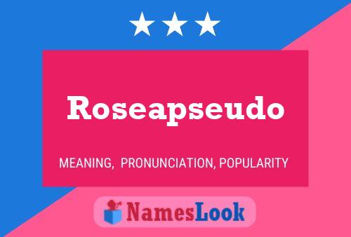 Roseapseudo Namensposter