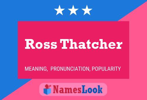 Ross Thatcher Namensposter