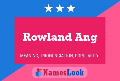 Rowland Ang Namensposter