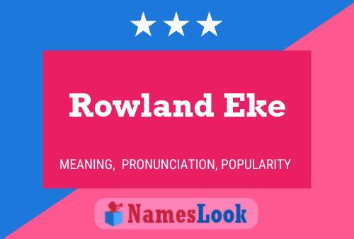 Rowland Eke Namensposter