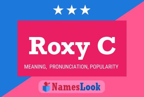 Roxy C Namensposter