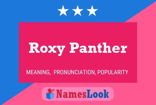 Roxy Panther Namensposter