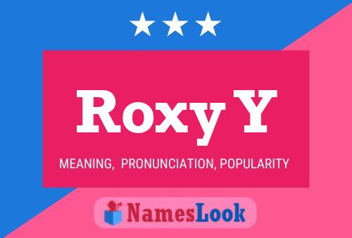 Roxy Y Namensposter