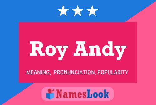 Roy Andy Namensposter