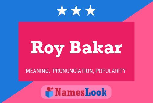 Roy Bakar Namensposter