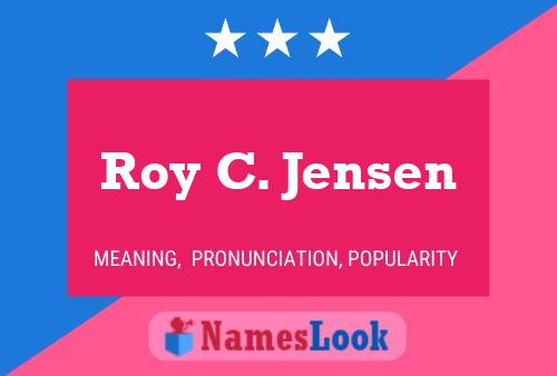 Roy C. Jensen Namensposter