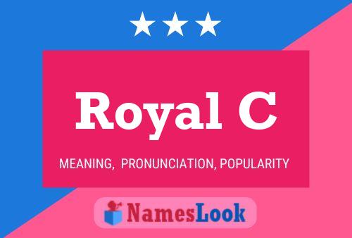 Royal C Namensposter