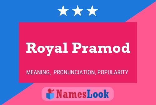 Royal Pramod Namensposter