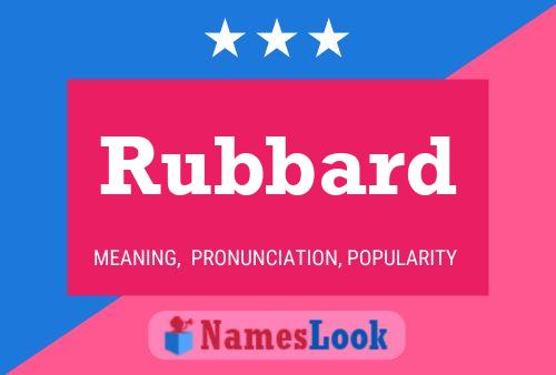 Rubbard Namensposter