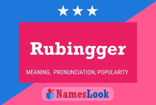 Rubingger Namensposter