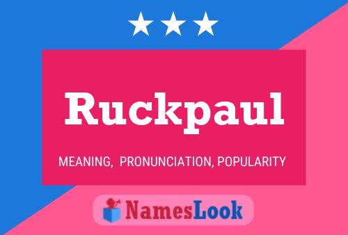 Ruckpaul Namensposter