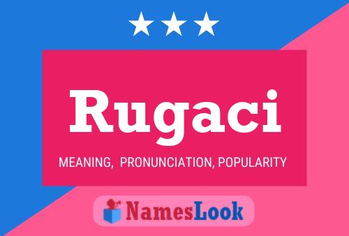 Rugaci Namensposter