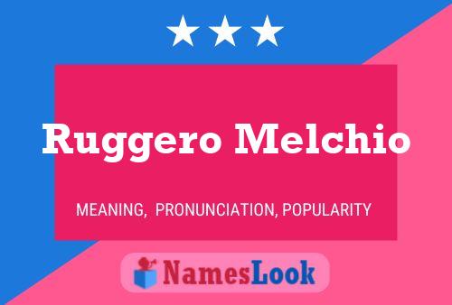 Ruggero Melchio Namensposter