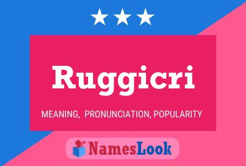 Ruggicri Namensposter