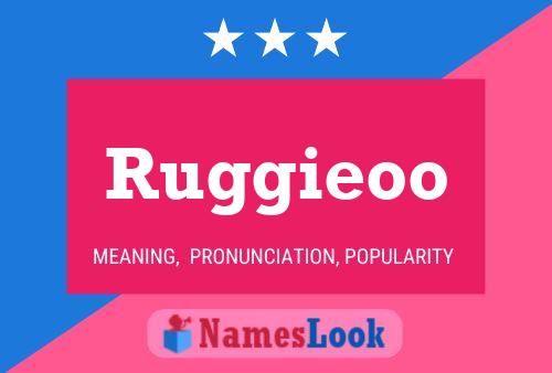 Ruggieoo Namensposter