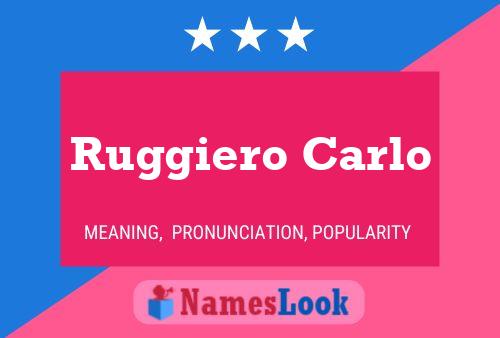 Ruggiero Carlo Namensposter