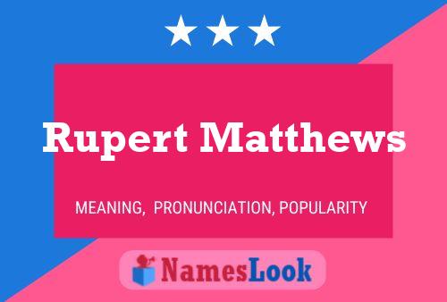 Rupert Matthews Namensposter