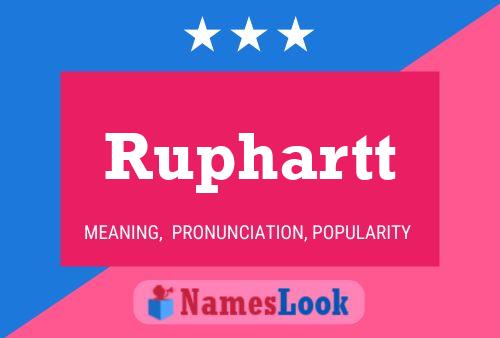 Ruphartt Namensposter