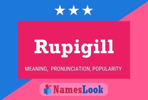 Rupigill Namensposter