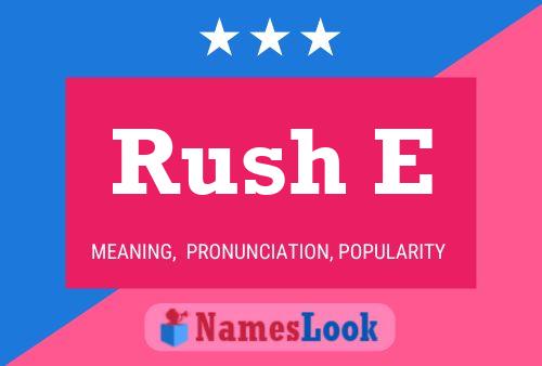 Rush E Namensposter