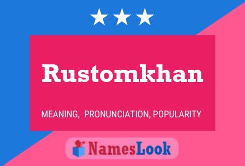 Rustomkhan Namensposter