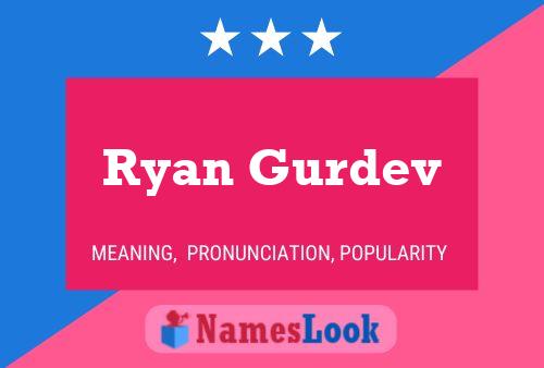 Ryan Gurdev Namensposter