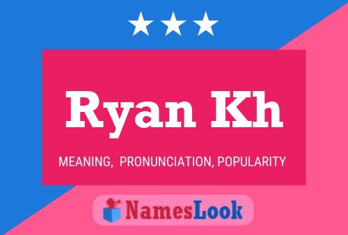 Ryan Kh Namensposter