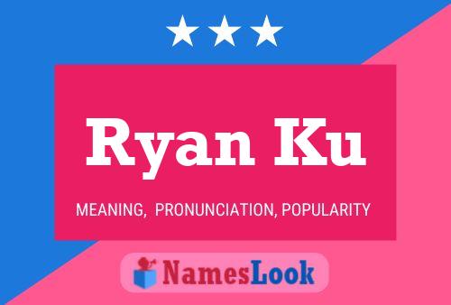 Ryan Ku Namensposter