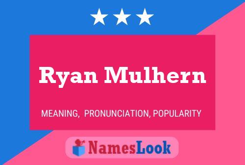 Ryan Mulhern Namensposter