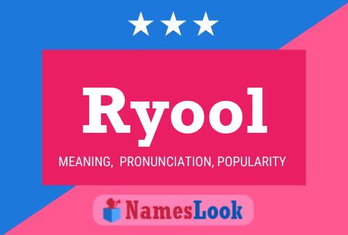 Ryool Namensposter