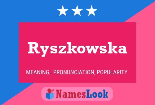 Ryszkowska Namensposter