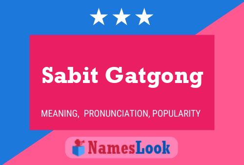 Sabit Gatgong Namensposter