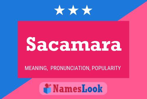 Sacamara Namensposter