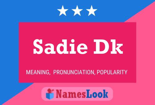 Sadie Dk Namensposter