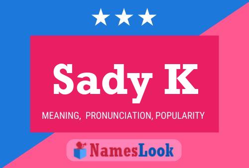 Sady K Namensposter