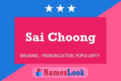 Sai Choong Namensposter