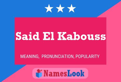 Said El Kabouss Namensposter