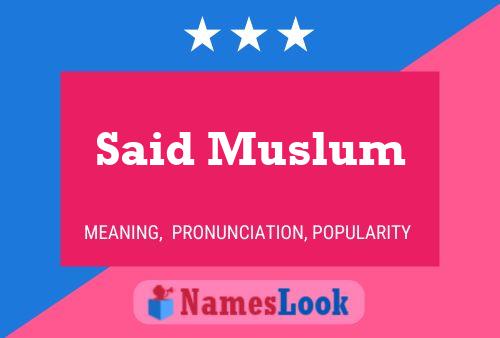 Said Muslum Namensposter