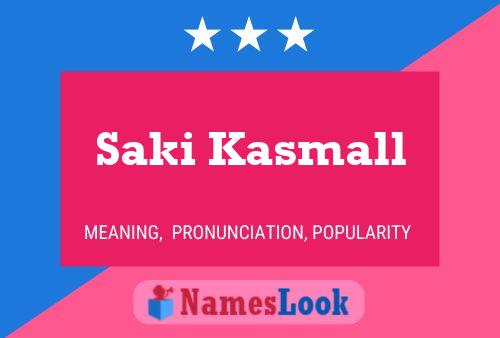 Saki Kasmall Namensposter