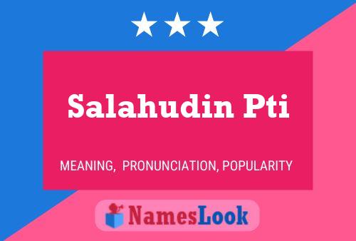 Salahudin Pti Namensposter