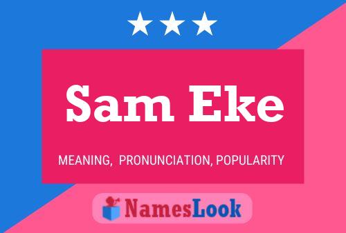 Sam Eke Namensposter