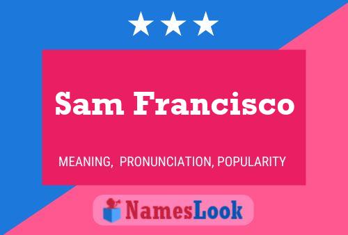 Sam Francisco Namensposter