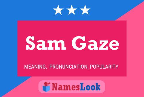 Sam Gaze Namensposter